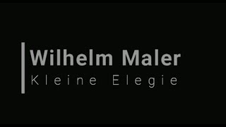 Maler Wilhelm quotKleine Elegiequot [upl. by Riki95]