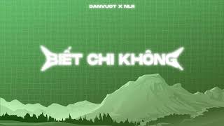 Biết Chi Không  NLR danvuot Prod NESSY [upl. by Zweig]