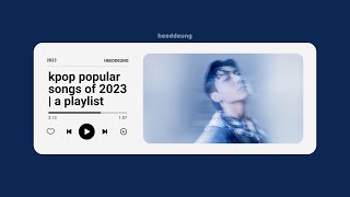 kpop popular songs of 2023 [upl. by Ilzel610]