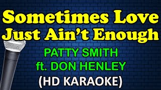 SOMETIMES LOVE JUST AINT ENOUGH  Patty Smyth ft Don Henley HD Karaoke [upl. by Leidag610]