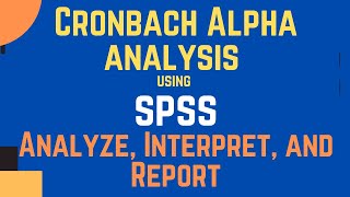 SPSS Data Analysis  Cronbach Alpha Reliability  Analysis Interpretation and Reporting [upl. by Adnylg]