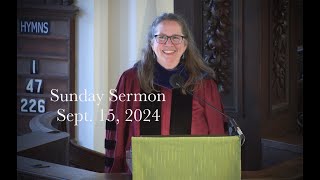 Sunday Sermon Sept 15 2024 The Rev Stephanie Paulsell [upl. by Nrek]