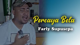 PERCAYA BETA  FARLY SUPUSEPA Official M\V [upl. by Anniroc]