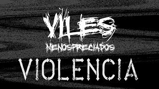 Viles menospreciados  Violencia  video oficial [upl. by Accisej]