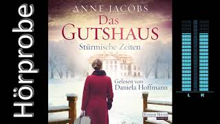 Anne Jacobs Das Gutshaus  Stürmische Zeiten Hörprobe [upl. by Anurb]