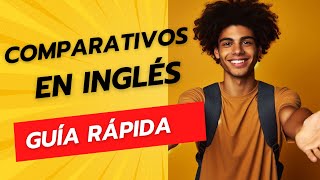 Los Comparativos en Inglés Guía Fácil y Rápida para Principiantes 5 minutos [upl. by Ratep]