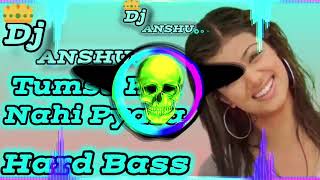 Tumse Koi Nahi Pyara Dj Remix Hard Bass  Full Vibration Mix Hard Punch 👊 DJ ALOK15💥 [upl. by Romelle568]