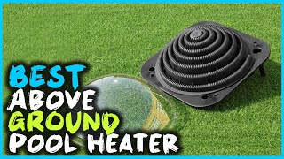 Top 5 Best Above Ground Pool Heater Reviews 2023  Pool Solar HeaterSun Heater [upl. by Toney243]