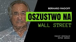 Oszustwo na 65 miliardów dolarów  Bernie Madoff Podcast kryminalny [upl. by Irovi]