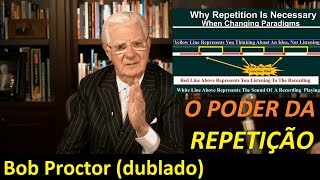 Bob Proctor  O poder da Repetição dublado e legendado [upl. by Seedman]