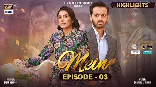 Mein Episode 3  Highlights  Ayeza Khan  Wahaj Ali  ARY Digital [upl. by Eedyaj]