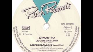 Opus 10  Loves Calling Vocal Rap Rush Records1985 [upl. by Anitsud]