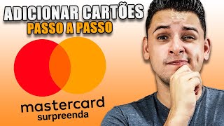 Mastercard Surpreenda Cadastrar Mais de Um Cartão passo a passo [upl. by Scarito140]