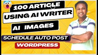 100 Blog Post Generator With AI Images In Just 10 minutes Auto Post To WordPress [upl. by Colis]