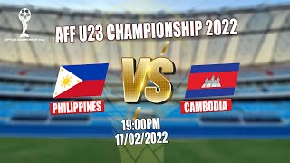 Philippines Vs Cambodia  AFF U23 CHAMPIONSHIP 2022 [upl. by Avis]