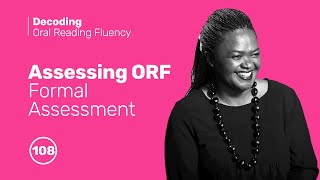 108 Assessing ORF Formal Assessment [upl. by Arvad]