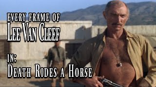 Every Frame of Lee Van Cleef in  Death Rides a Horse 1967 [upl. by Alletniuq909]