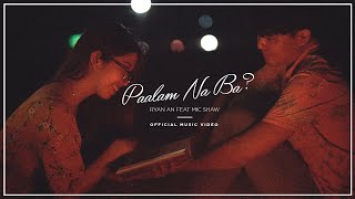 Paalam Na Ba  Ryan An feat Mic Shaw  Music Video [upl. by Noraha]