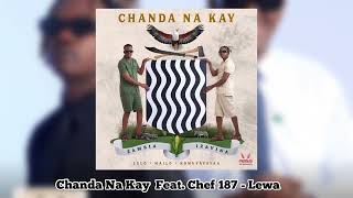 Chanda Na Kay Ft Chef 187  Lewa Official Audio [upl. by Arted826]