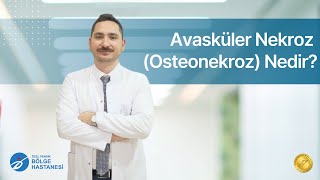 Avasküler Nekroz Osteonekroz Nedir  Op Dr Hasan Emirhan USTA [upl. by Leunad]