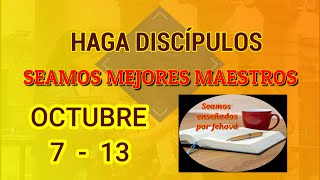 Seamos mejores maestros Haga discípulos Semana Octubre 7  13 [upl. by Roxane]