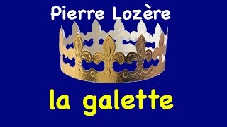 La galette de Pierre Lozère  Qui portera la couronne [upl. by Ailuy]