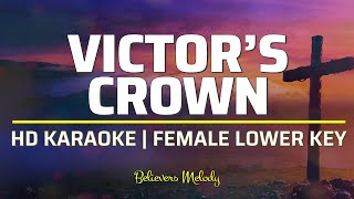 Victors Crown  KARAOKE  Female LOWER Key [upl. by Ahsimek690]