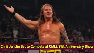 Chris Jericho Set to Compete at CMLL 91st Anniversary Show [upl. by Ayin]