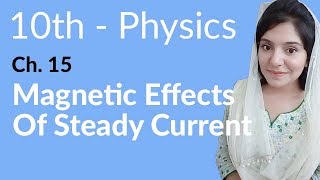 10th Class Physics Chapter 6  Magnetic Effects of Steady Current  Class 10 Physics Chapter 15 [upl. by Elisabetta]