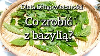 Co zrobić z bazylią Dieta Długowieczności [upl. by Nosniv]