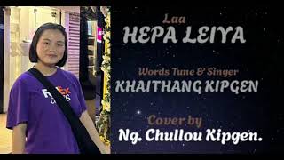 HEPA LEIYA NALEN LAIYA  Singer  Lhingchullou Kipgen [upl. by Christabella]