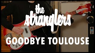 The Stranglers  Goodbye Toulouse Bass Cover [upl. by Sergio12]