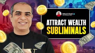 Attract Wealth amp Money FAST  Subliminal Experience with Mitesh Khatri [upl. by Anial]