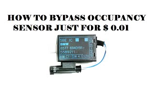 How to bypass BMW occupancy sensor just for 001 [upl. by Atnoled160]