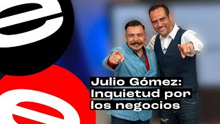 Julio Gómez Inquietud por los negocios  Entre Empresarios  Programa 10 [upl. by Iover135]