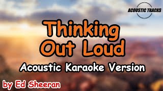 Thinking Out Loud  Ed Sheeran Acoustic Karaoke Version [upl. by Eceeryt]