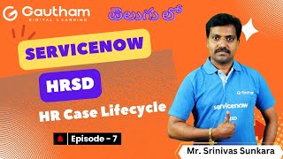 ServiceNow HRSD Telugu Series  Episode 7  HR Case Lifecycle  ServiceNow Telugu Videos [upl. by Saitam]