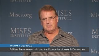 Political Entrepreneurship and the Economics of Wealth Destruction  Thomas J DiLorenzo [upl. by Enegue962]