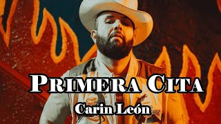 Carin Leon  Primera Cita Official song \ Grupo Frontera x Grupo Firme  EL AMOR DE SU VIDA [upl. by Nabetse]