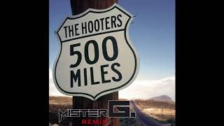 The Hooters  500 Miles MisterG Remix [upl. by Esinahs]