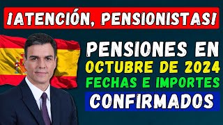 🔴¡ATENCIÓN PENSIONISTAS Pensiones en España en Octubre de 2024 👉 Fechas e Importes Confirmados 💶 [upl. by Cutler]