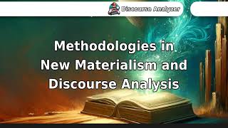 Methodologies in New Materialism and Discourse Analysis [upl. by Blount]