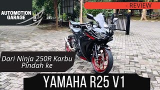 DARI KAWASAKI NINJA 250R KARBU PINDAH KE YAMAHA R25 V1 OLD DI TAHUN 2024 [upl. by Lezlie427]