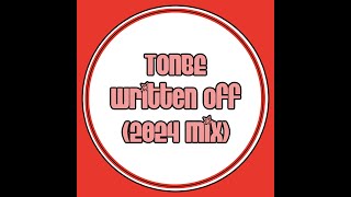 Tonbe  Written Off 2024 Mix [upl. by Dayle]