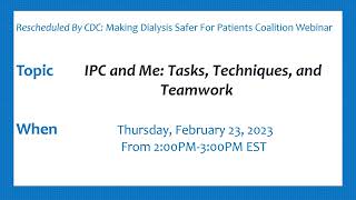 Rescheduled By CDC Making Dialysis Safer For Patients Coalition Webinar [upl. by Tess382]