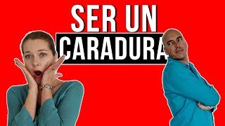 Ser un caradura  español coloquial  hablar español con fluidez [upl. by Ahsinid950]