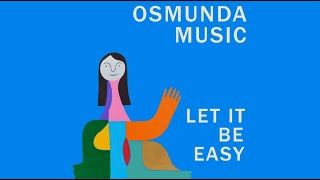 Osmunda Music  quotLet it Be Easyquot official lyric video [upl. by Freedman540]