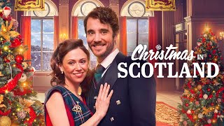 Christmas in Scotland FULL MOVIE  Christmas Movies  Holiday Romance Movies  Empress Movies [upl. by Kalagher]