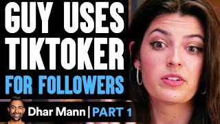 Guy USES TIKTOKER For Followers PART 1  Dhar Mann [upl. by Atsok]