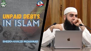 Unpaid Debts In Islam  Part 1  Sheikh Khalid Mohamad [upl. by Aisnetroh]